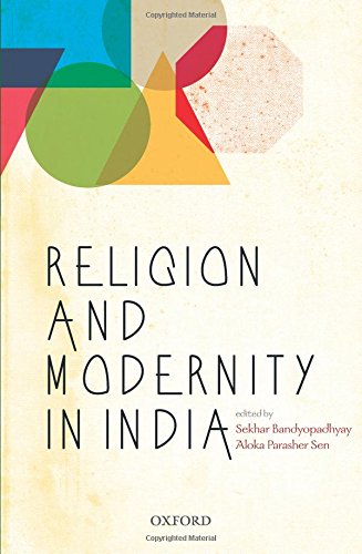 Religion And Modernity In India Sekhar Bandyopadhyay Editor