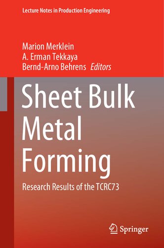 Sheet Bulk Metal Forming Research Results Of The Tcrc73 1st Edition Marion Merklein
