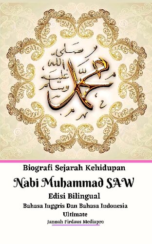 Biografi Sejarah Kehidupan Nabi Muhammad Saw Edisi Bilingual Bahasa Inggris Dan Bahasa Indonesia Ultimate Jannah Firdaus Mediapro