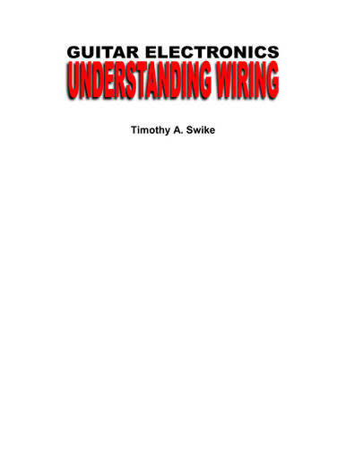 Guitar Electronics Understanding Wiring Swike Tim