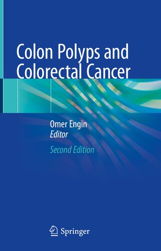 Colon Polyps And Colorectal Cancer 2nd Edition Omer Engin