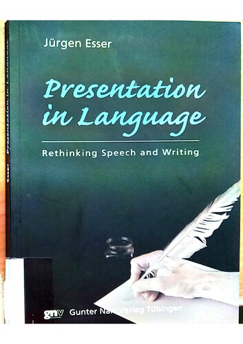 Presentation In Language Rethinking Speech And Writing Jrgen Esser
