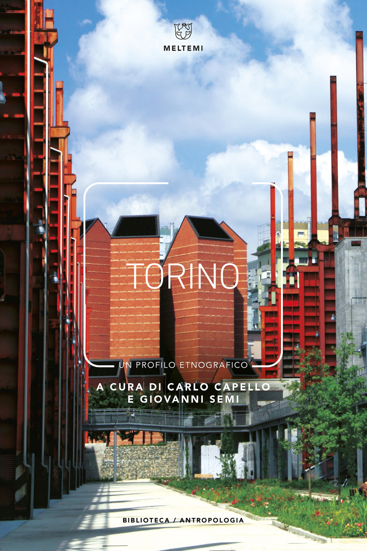 Torino Un Profilo Etnografico Meltemi Aa Vv A Cura Di Carlo Cappello E Giovanni Semi Vv