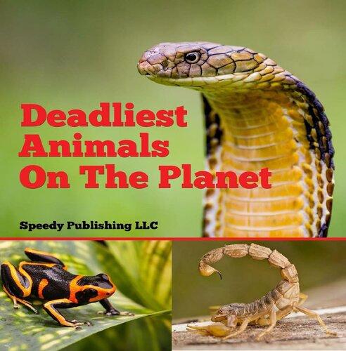 Deadliest Animals On The Planet Deadly Wildlife Animals Speedy Publishing