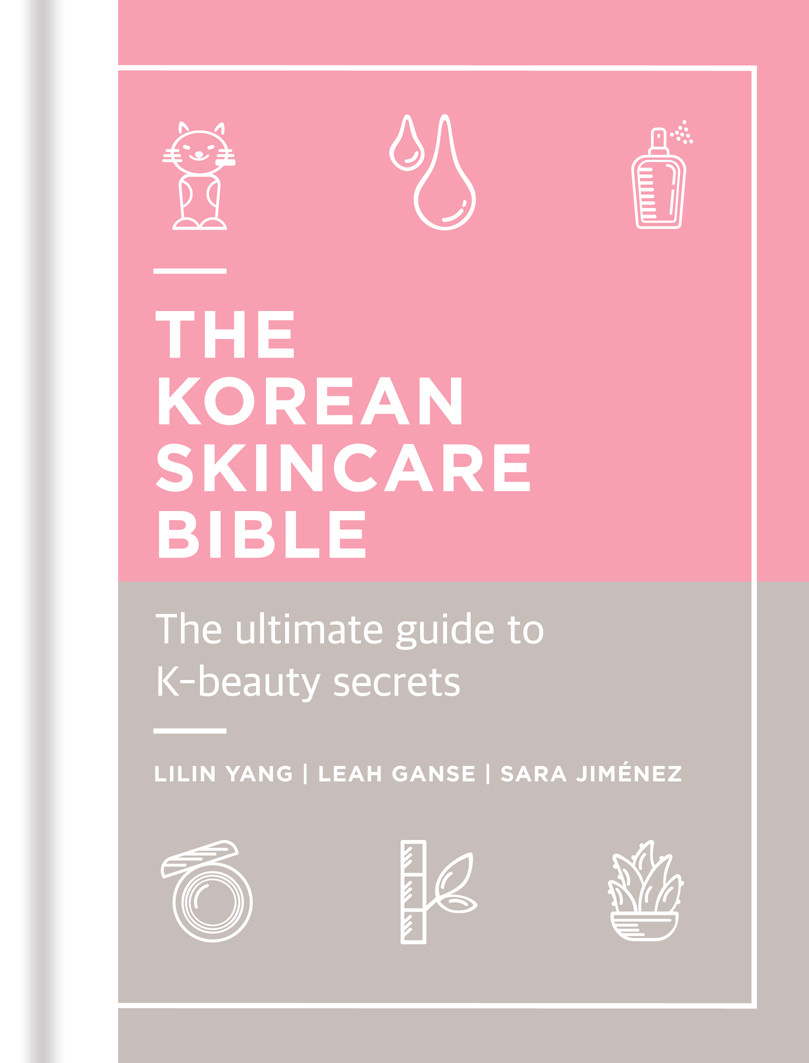 The Korean Skincare Bible Lilin Yang Leah Ganse Sara Jimenez