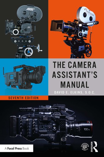 The Camera Assistants Manual 7th Edition David E Elkins