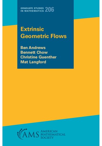Extrinsic Geometric Flows Ben Andrews Bennett Chow Christine Guenther