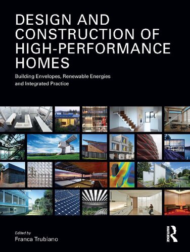 Design And Construction Of High Performance Homes Building Envelopes Renewable Energies And Integrated Practice Franca Trubiano
