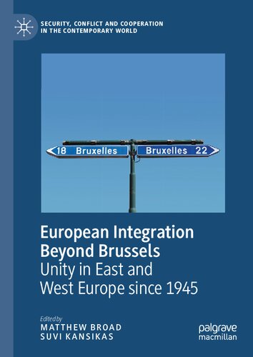 European Integration Beyond Brussels Unity In East And West Europe Since 1945 Matthew Broad