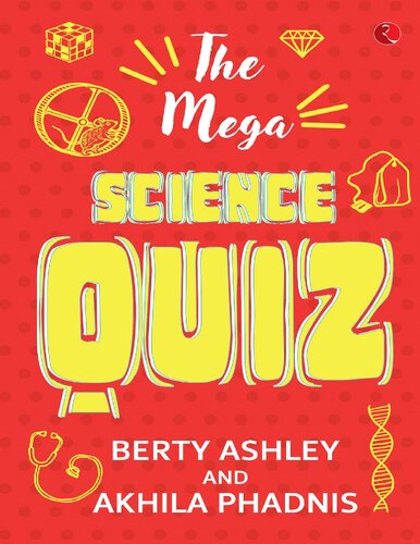 The Mega Science Quiz Berty Ashley Akhila Phadnis
