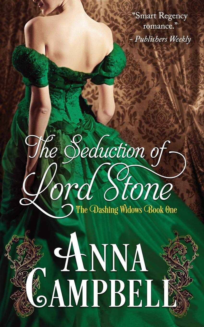 The Seduction Of Lord Stone The Dashing Widows Book 1 Anna Campbell Campbell