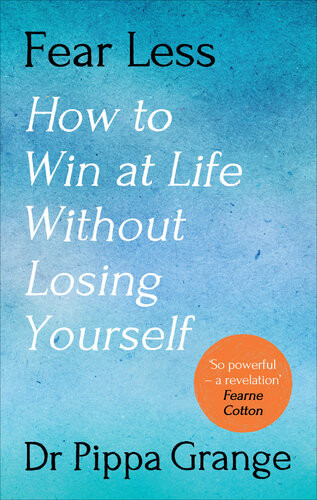 Fear Less 1st Edition Pippa Grange