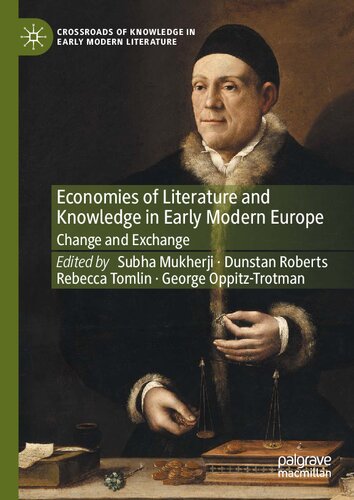 Economies Of Literature And Knowledge In Early Modern Europe Change And Exchange Subha Mukherji