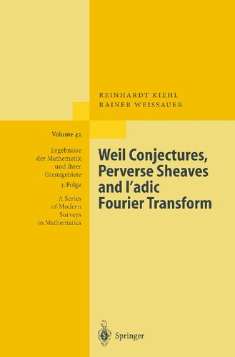 Weil Conjectures Perverse Sheaves And Ladic Fourier Transform Reinhardt Kiehl