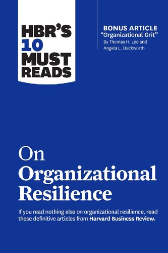 Hbrs 10 Must Reads On Organizational Resilience Harvard Business Review
