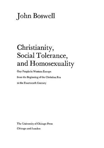 Christianity Social Tolerance And Homosexuality Gay People In Western Europe From The Beginning Of The Christian Era To The Fourteenth Century New Ed John Boswell