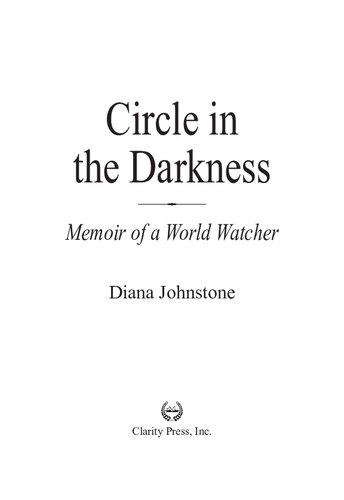 Circle In The Darkness Memoir Of A World Watcher Diana Johnstone
