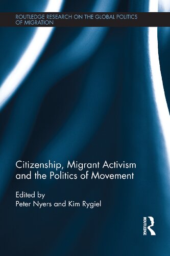 Citizenship Migrant Activism And The Politics Of Movement Peter Nyers