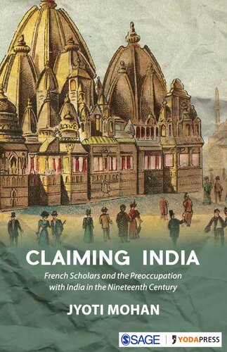 Claiming India French Scholars And The Preoccupation With India In The Nineteenth Century First Jyoti Mohan