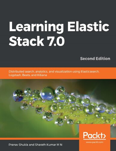 Learning Elastick Stack 70 2nd Edition Pranav Shukla And Sharath Kumar M N