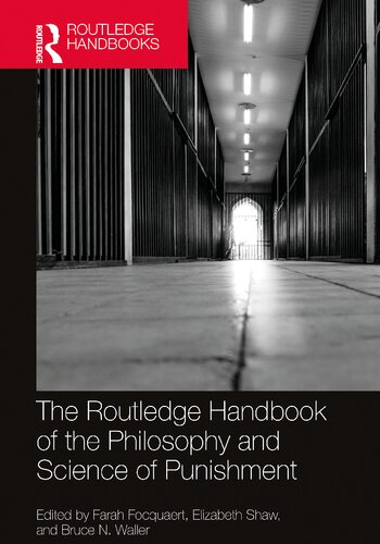The Routledge Handbook Of The Philosophy And Science Of Punishment Routledge Handbooks In Philosophy 1st Edition Farah Focquaert Editor