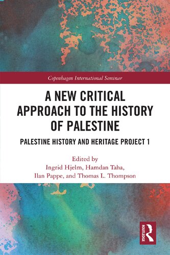 A New Critical Approach To The History Of Palestine Palestine History And Heritage Project 1 Ingrid Hjelm