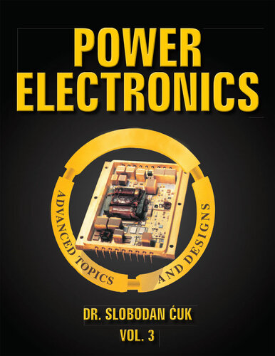 Power Electronics Advanced Topics And Designs Vol 3 Slobodan Cuk