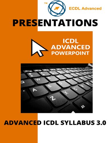 Ecdlicdl Advanced Powerpoint A Stepbystep Guide To Advanced Presentations Using Microsoft Powerpoint Jordan