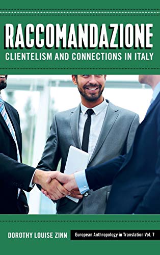 Raccomandazione Clientelism And Connections In Italy Dorothy Louise Zinn