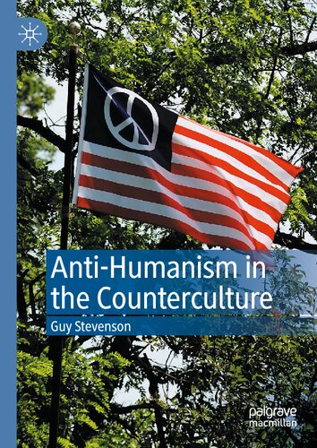 Antihumanism In The Counterculture Guy Stevenson