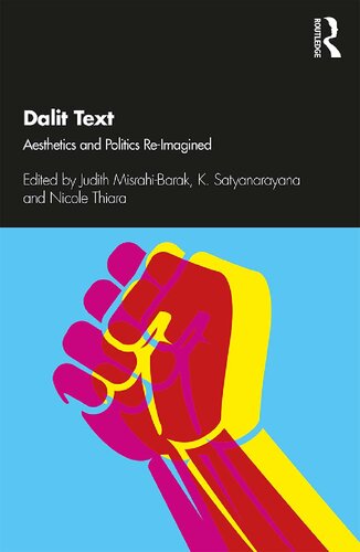 Dalit Text Aesthetics And Politics Reimagined 1st Edition Judith Misrahibarak Editor