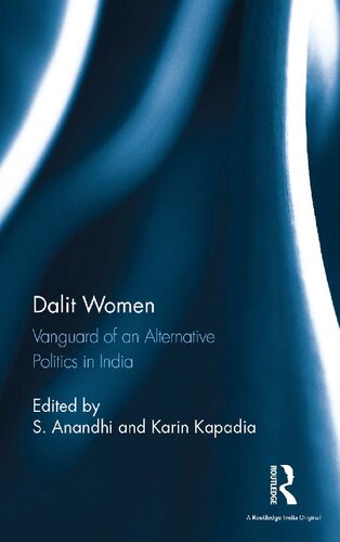 Dalit Women Vanguard Of An Alternative Politics In India 1st Edition S Anandhi Editor