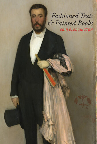 Fashioned Texts And Painted Books Nineteenthcentury French Fan Poetry Erin E Edgington