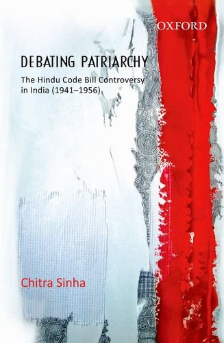 Debating Patriarchy The Hindu Code Bill Controversy In India 19411956 New Chitra Sinha