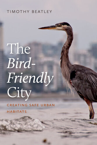 The Birdfriendly City Timothy Beatley
