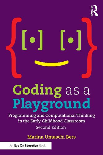 Coding As A Playground Programming And Computational Thinking In The Early Childhood Classroom 2nd Edition Marina Umaschi Bers