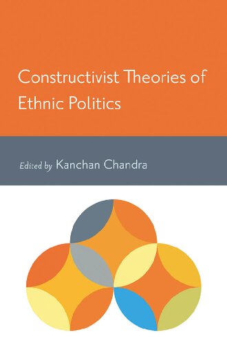 Constructivist Theories Of Ethnic Politics New Kanchan Chandra Editor