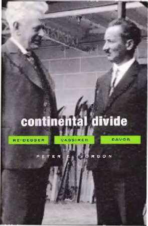 Continental Divide Heidegger Cassirer Davos Peter Eli Gordon