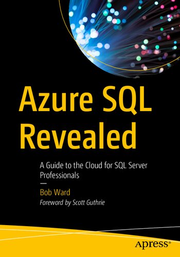Azure Sql Revealed A Guide To The Cloud For Sql Server Professionals 1st Ed Bob Ward