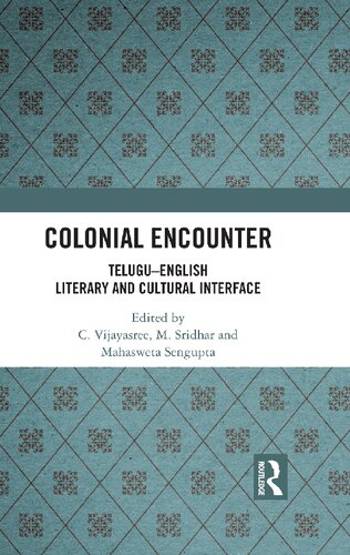 Colonial Encounter Teluguenglish Literary And Cultural Interface 1st Edition C Vijayasree Editor