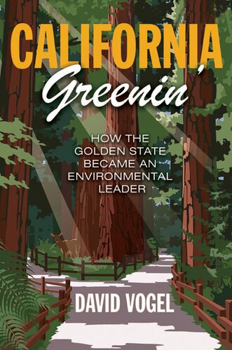 California Greenin How The Golden State Became An Environmental Leader David Vogel