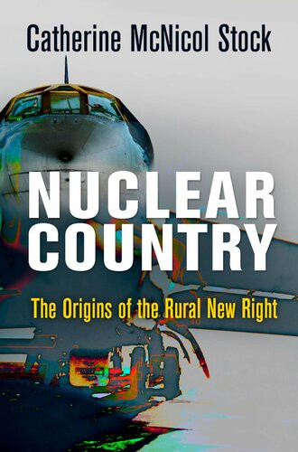 Nuclear Country The Origins Of The Rural New Right Catherine Mcnicol Stock