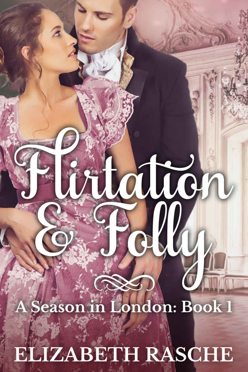 Flirtation Folly A Regency Romance Elizabeth Rasche