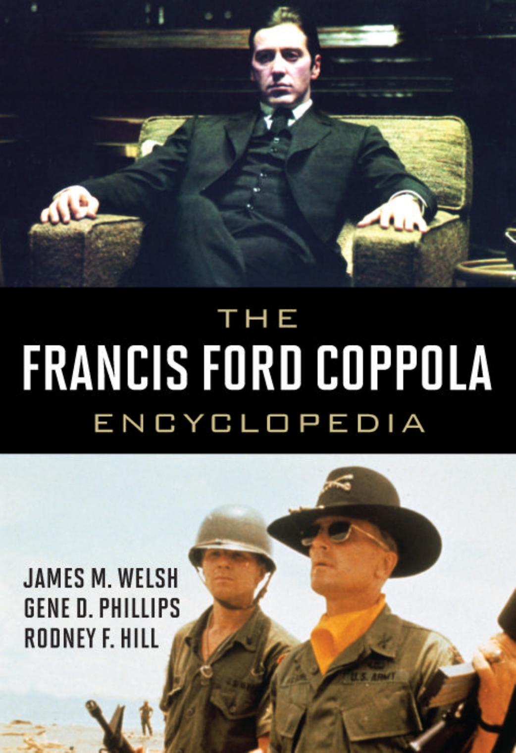 The Francis Ford Coppola Encyclopedia Welsh James Michael Phillips