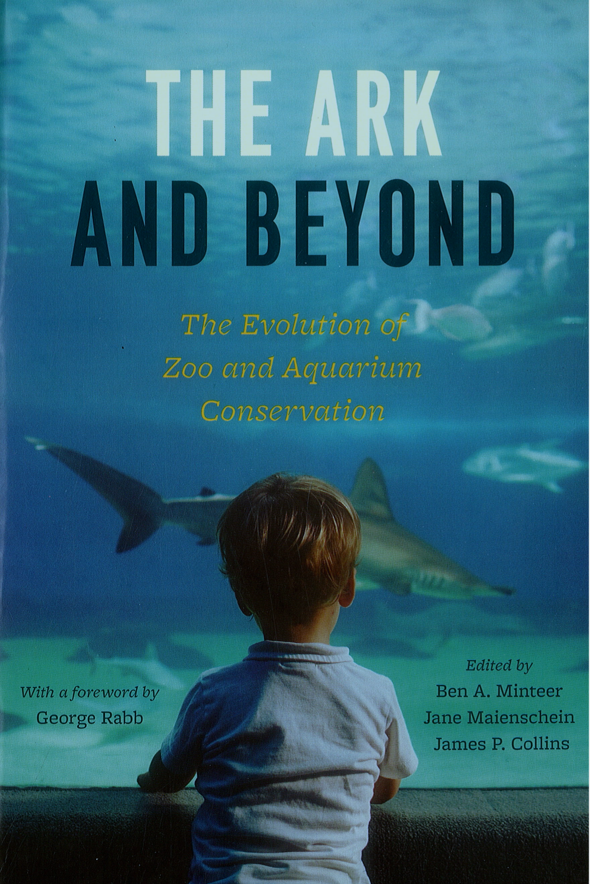 The Ark And Beyond The Evolution Of Zoo And Aquarium Conservation Ben A Minteer