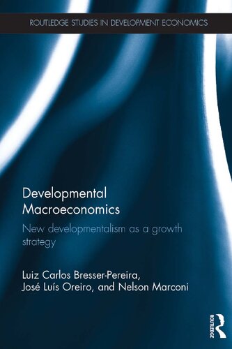 Developmental Macroeconomics New Developmentalism As A Growth Strategy 1st Edition Luiz Carlos Bresserpereira