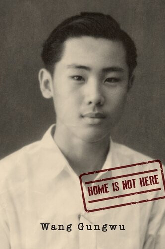 Home Is Not Here Gungwu Wang