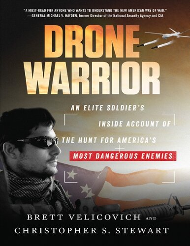 Drone Warrior An Elite Soldiers Inside Account Of The Hunt For Americas Most Dangerous Enemies Brett Velicovich
