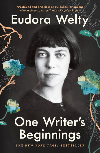 One Writers Beginnings Eudora Welty
