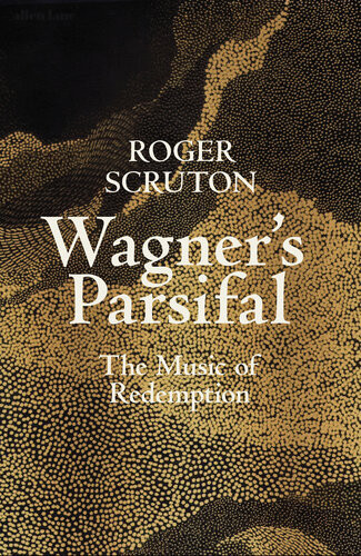 Wagners Parsifal 1st Edition Roger Scruton